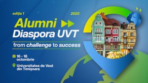 Prima ediție a Conferinței „Alumni Diaspora UVT”, la Universitatea de Vest