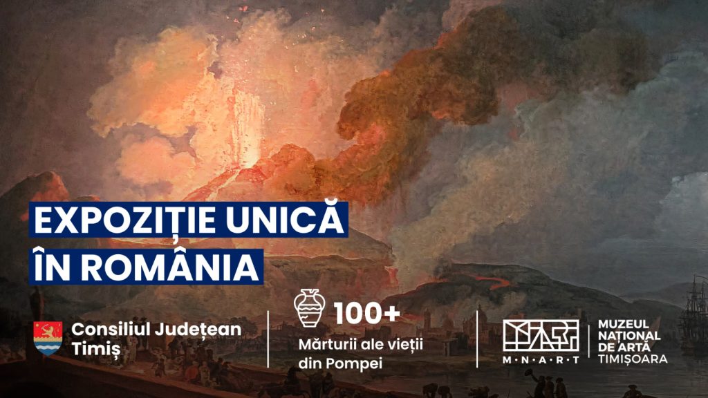 Grand Tour, variantă modernă: Pompeii ajunge la Muzeul de Artă din Timișoara