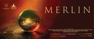 Teatrul Merlin își spune propria poveste. Premiera spectacolului „MERLIN”, în Bastionul Maria Theresia